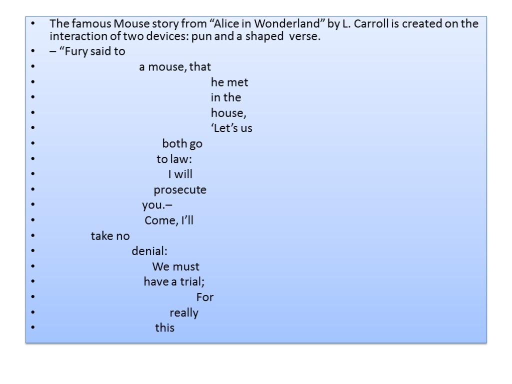 The famous Mouse story from “Alice in Wonderland” by L. Carroll is created on